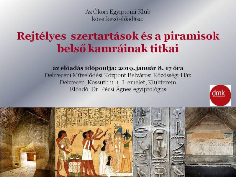 Relytélyes szertartások és a piramisok belső kamráinak titka -az Ókori Egyiptomi Klub szervezésében 
